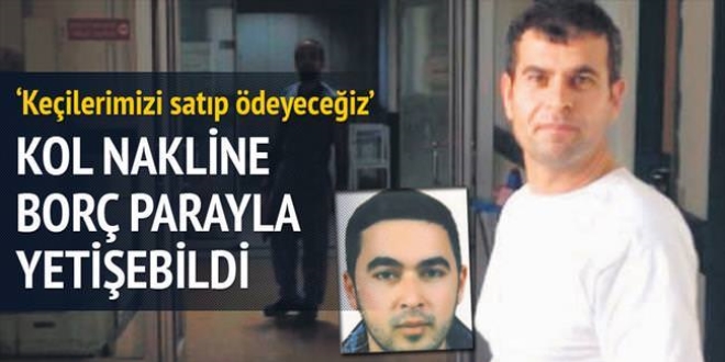 Kol nakline borç parayla yetişebildi
