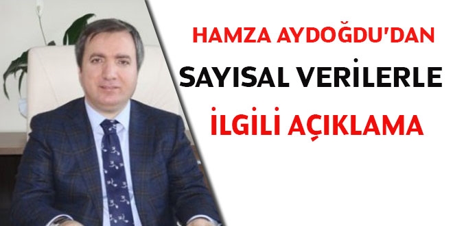 Hamza Aydoğdu'dan sayısal verilerle ilgili açıklama