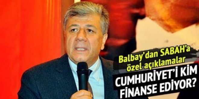'Cumhuriyet'in finans kimden?'