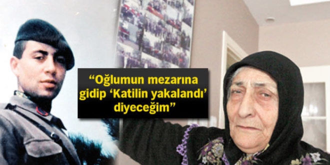 'O�lumun mezar�na gidip 'Katilin yakaland�' diyece�im'