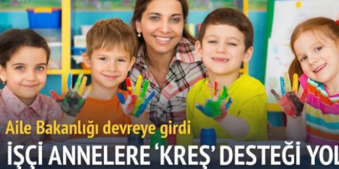 10 ilde işçi annelere 'kreş' desteği yolda