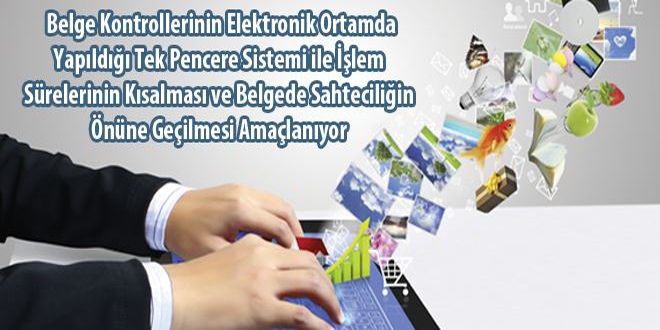 'Tek pencere sistemini kapılarımıza kazandıracağız'