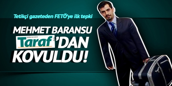 Mehmet Baransu Taraf'tan kovuldu