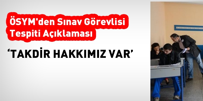 ÖSYM'den sınav görevlisi açıklaması