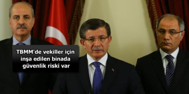 Milletvekilleri için inşa edilen binada, güvenlik riski var