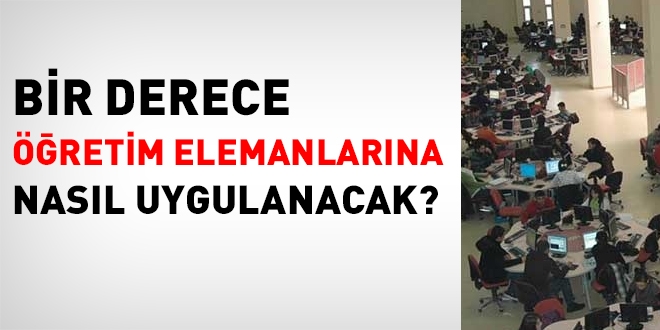 Bir derece, öğretim elemanlarına nasıl uygulanacak?