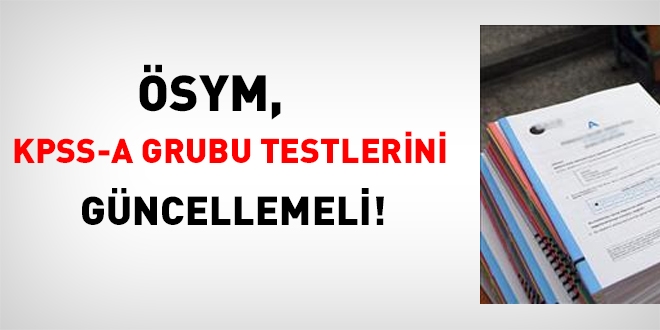 ÖSYM, KPSS A Grubu testlerini güncellemeli