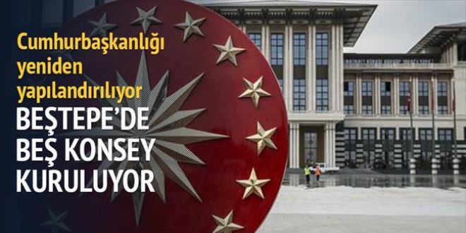 Cumhurbaşkanlığı'nda 5 konsey kuruluyor