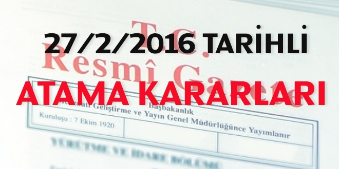 27.02.2016 tarihli atama kararları