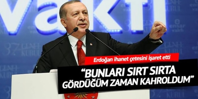 Erdoan: Bunlar srt srta grdm zaman kahroldum