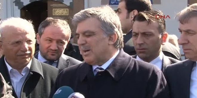 Gül'den ilginç açıklama: Umarım daha fazla rencide edilmezler