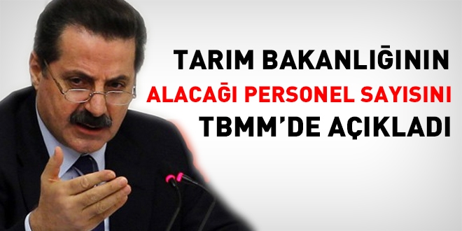 Tarım Bakanlığının alacağı personel sayısını açıkladı