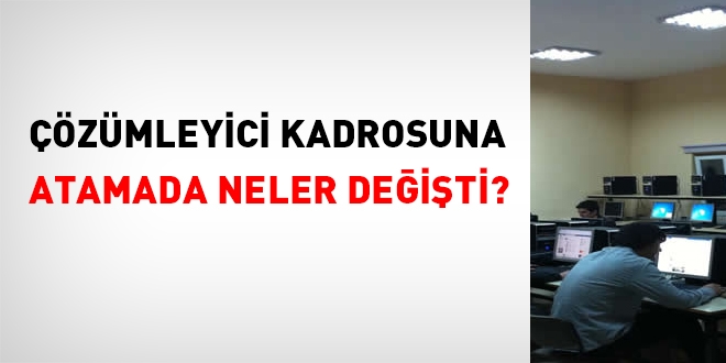 Çözümleyici kadrosuna atanmada ne değişti?