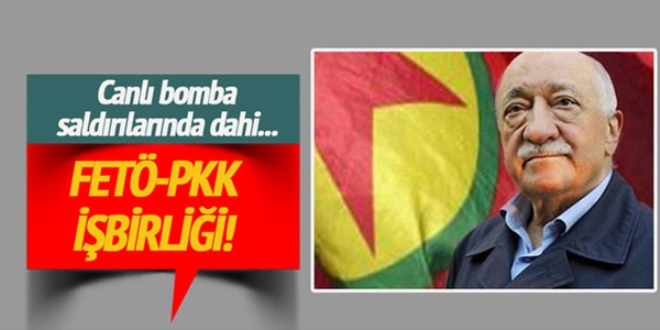 Canlı bomba saldırılarında FETÖ-PKK ortaklığı