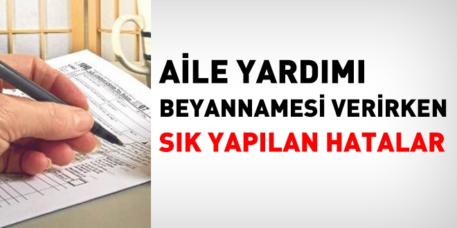 Aile yardımı beyannamesi verirken sık yapılan hatalar