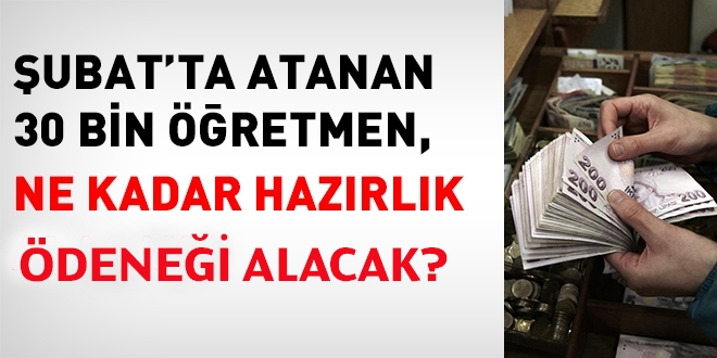 Şubatta atanan aday öğretmenler, ne kadar eğitime hazırlık ödeneği alacak?