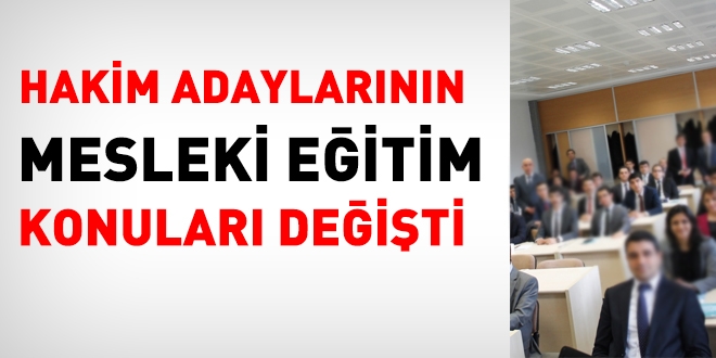 Hakim adaylarının mesleki eğitim konuları değişti