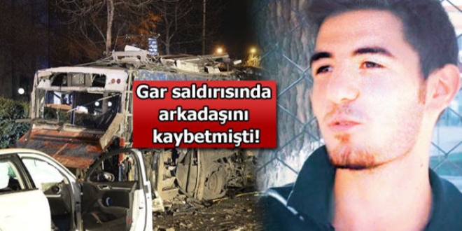 Ozancan, gar patlamasında arkadaşını yitirmişti