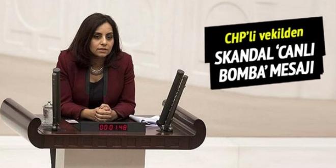 CHP'li vekilden skandal 'canlı bomba' mesajı