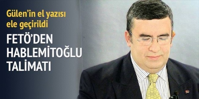 Gülen'in el yazısından Hablemitoğlu çıktı