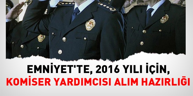 2016 yılı için, komiser yardımcısı alım hazırlığı
