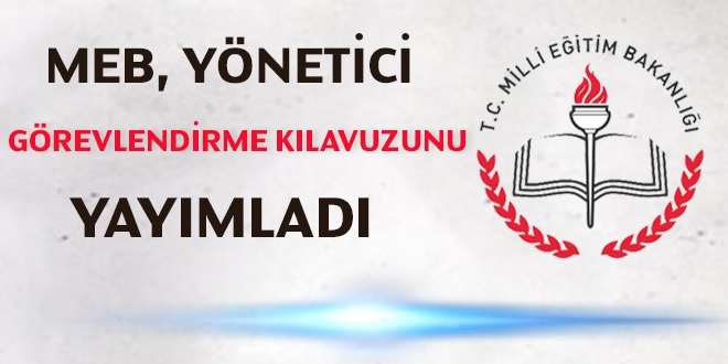 MEB, yönetici görevlendirme kılavuzunu yayımladı