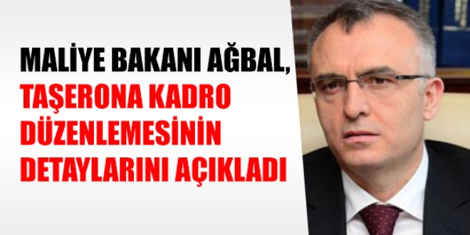 Maliye Bakanı Ağbal, taşerona kadro düzenlemesinin detaylarını açıkladı