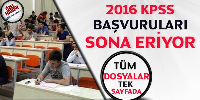 2016 KPSS başvuruları sona eriyor...Tüm dosyalar tek sayfada