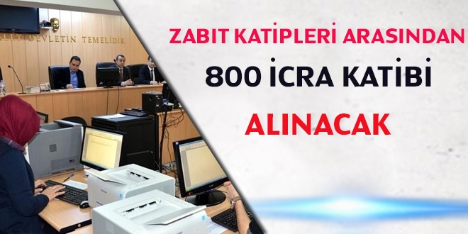 Zabt katipleri arasndan 800 icra katibi alnacak