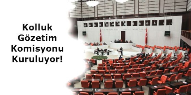 Kolluk Gözetim Komisyonu kuruluyor