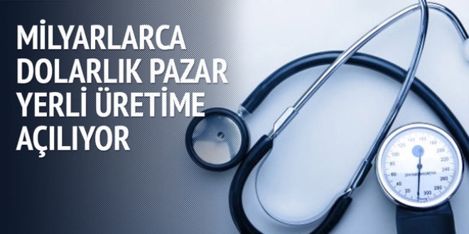 Sağlıkta yerli üretim hamlesi başlıyor