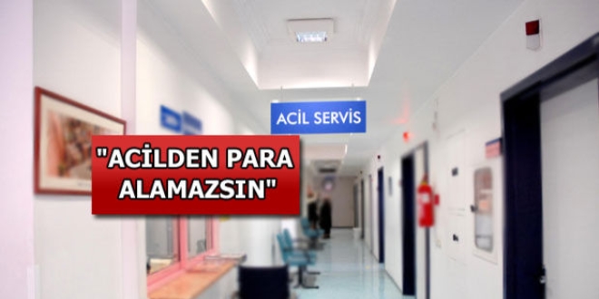 Tüketici Mahkemesi, 'Acilden para alamazsın' dedi