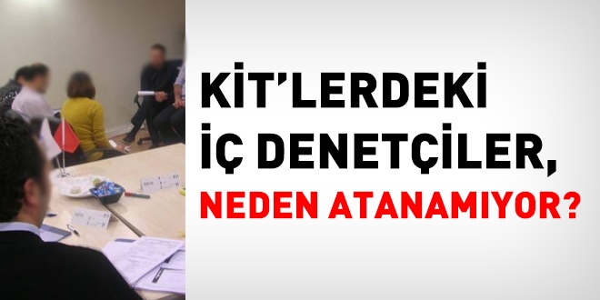 KİT İç Denetçileri Neden Atanamıyor?