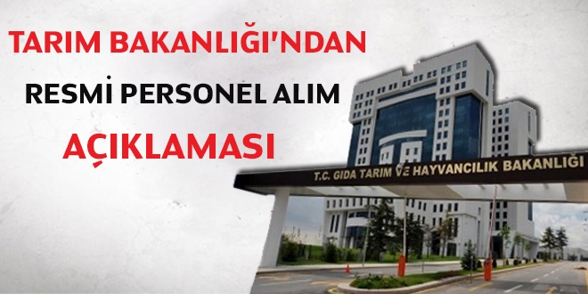 Tarım bakanlığından, resmi personel alım açıklaması