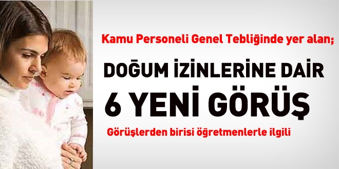 Tebliğ'de yer alan Doğum izinleriyle ilgili 6 yeni görüş