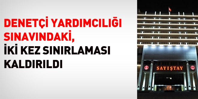 Sayıştay, denetçi yardımcısı alımında, 2 kez sınırlamasını kaldırdı