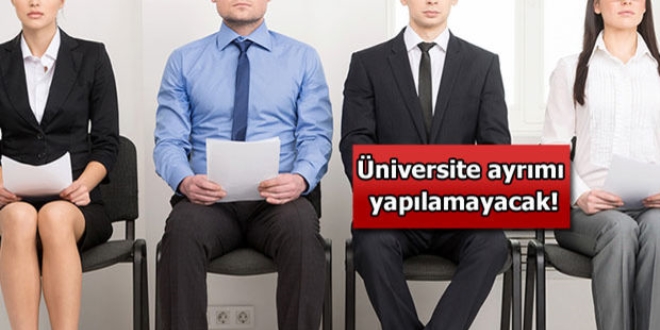 İşe alırken üniversite ayrımı yapılamayacak