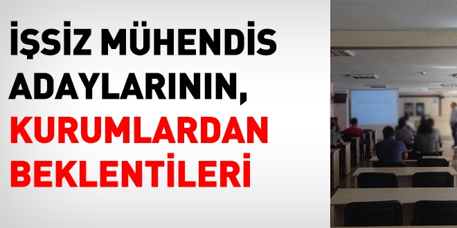 İşsiz mühendis adaylarının kurumlardan beklentileri