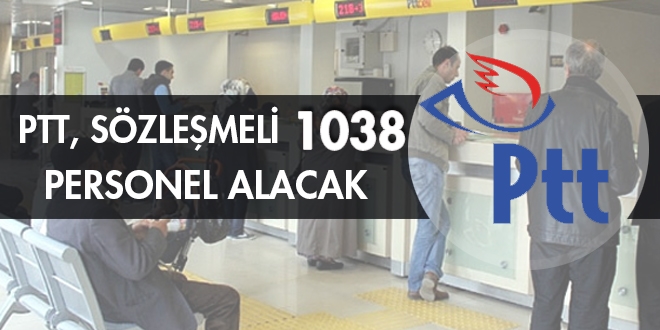 PTT sözleşmeli 1038 personel alacak