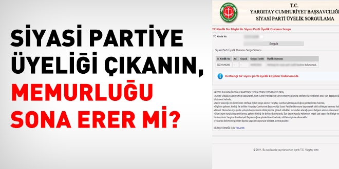 Memurum... Siyasi partiye üyeliğim çıkarsa ceza alır mıyım?