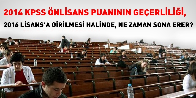 2014 KPSS lise/önlisans puanının geçerliliği ne zaman sona erecek?