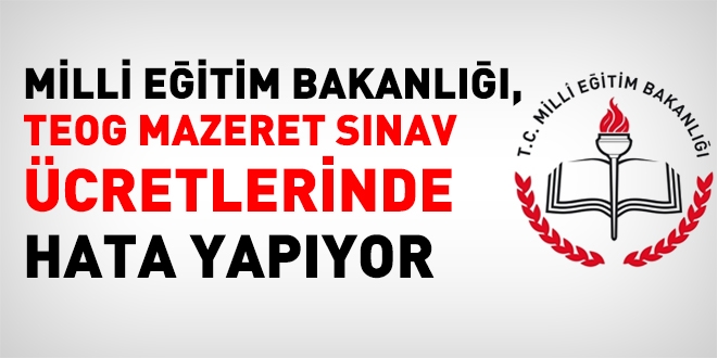 MEB, TEOG mazeret sınav ücretlerini hatalı ödüyor