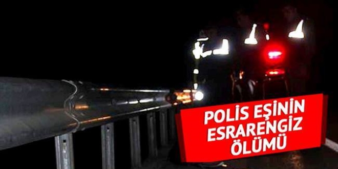 Polis eşinin esrarengiz ölümü