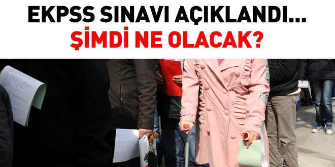 EKPSS açıklandı, şimdi ne olacak?