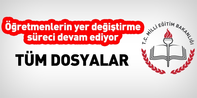 Öğretmen ve personelin nakil işlemlerine ait tüm yer değiştirme dosyaları
