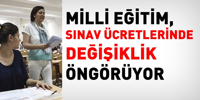 MEB, sınav ücretlerinde değişiklik öngörüyor