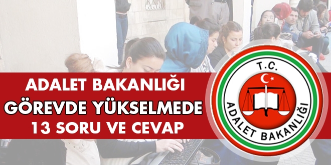 Adalet Bakanlığı görevde yükselmede 13 soru ve cevap