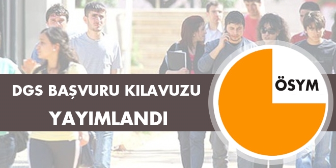 DGS başvuru kılavuzu yayımlandı