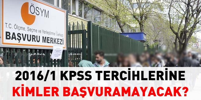 2016/1 KPSS tercihlerine kimler başvuramayacak?