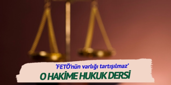 Tokat gibi karar: FETÖ'nün varlığı tartışılmaz
